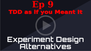 Experiment Design Alternatives when stuck TDD